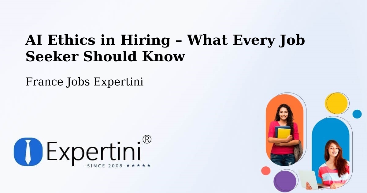 AI Ethics in Recruitment & Hiring – Bazouges La Pérouse - Bazouges La Pérouse, France Jobs Expertini