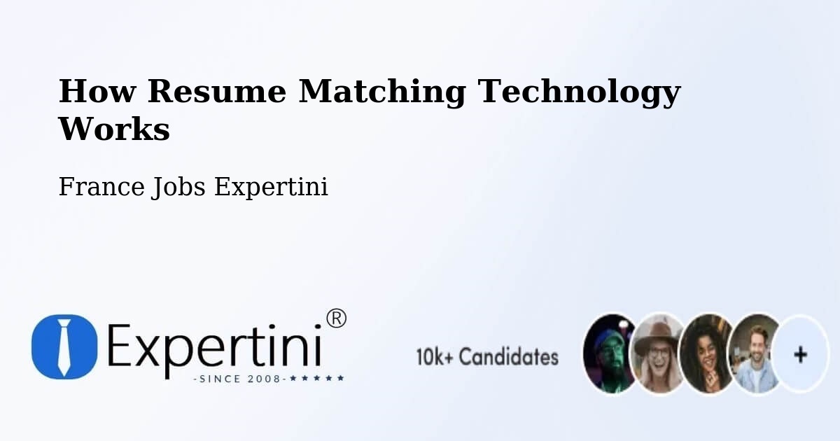 Resume Matching Technology & Hiring Optimization – Bazouges La Pérouse - France Jobs Expertini
